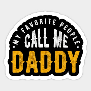 MY FAVORITE PEOPLE CALL ME DADDY Sticker